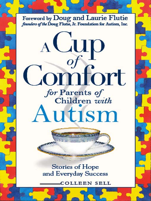 A Cup of Comfort for Parents of Children with Autism (eBook): Stories Of Hope and Everyday Success